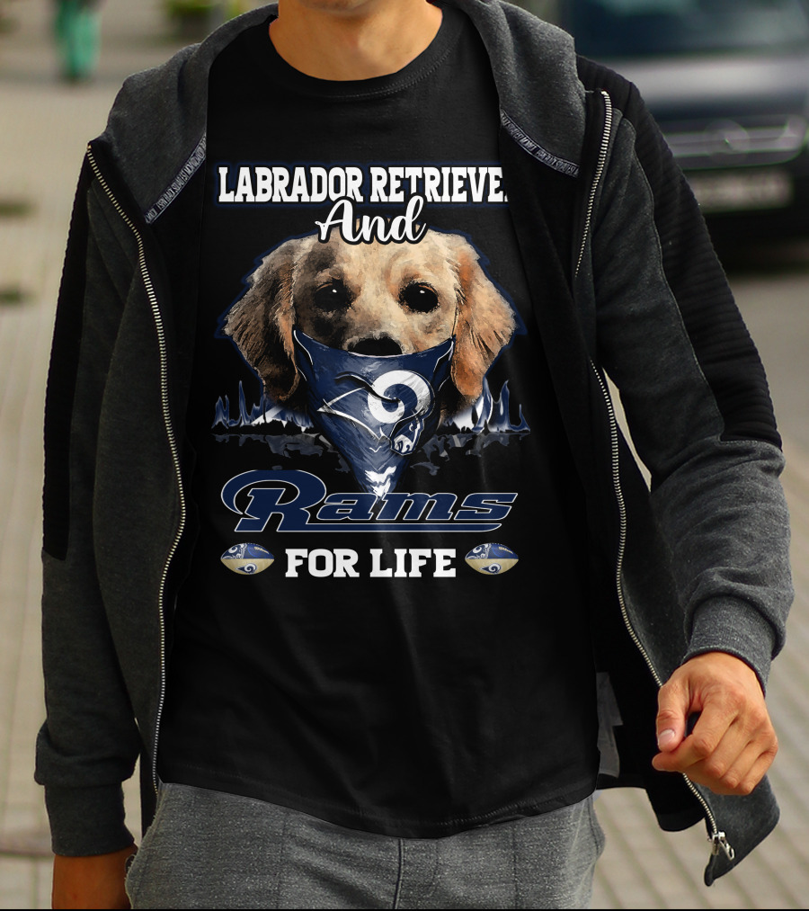 Labrador Retriever And Los Angeles Rams For Life T-Shirt