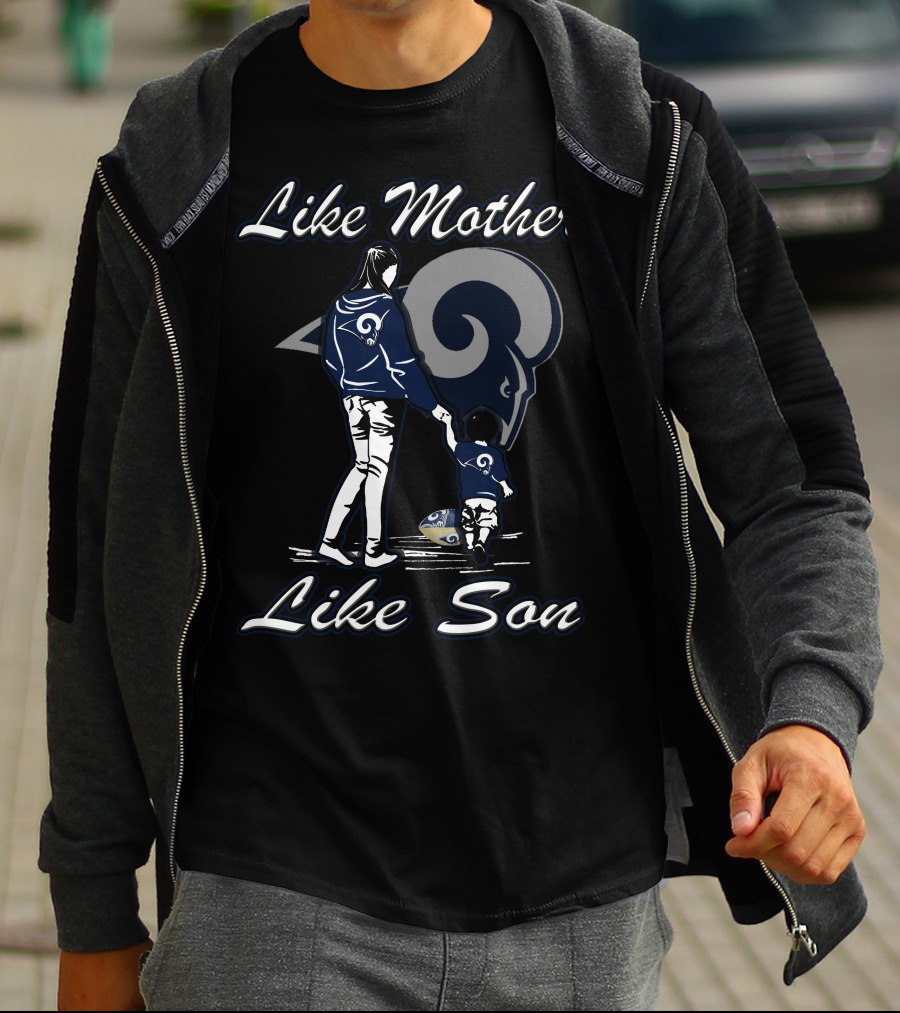 Like Mother Like Son Los Angeles Rams Lmls T-Shirt