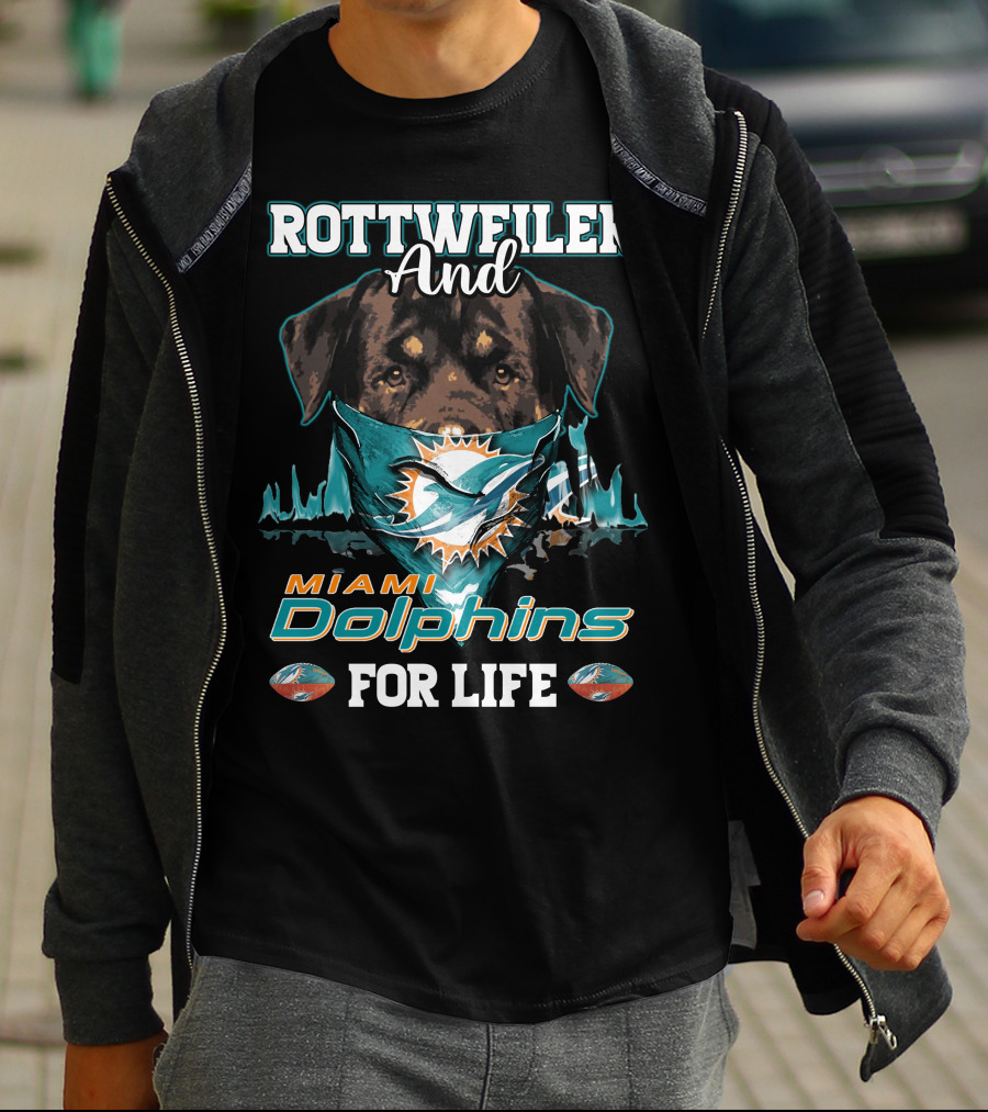 Rottweiler And Miami Dolphins For Life T-Shirt