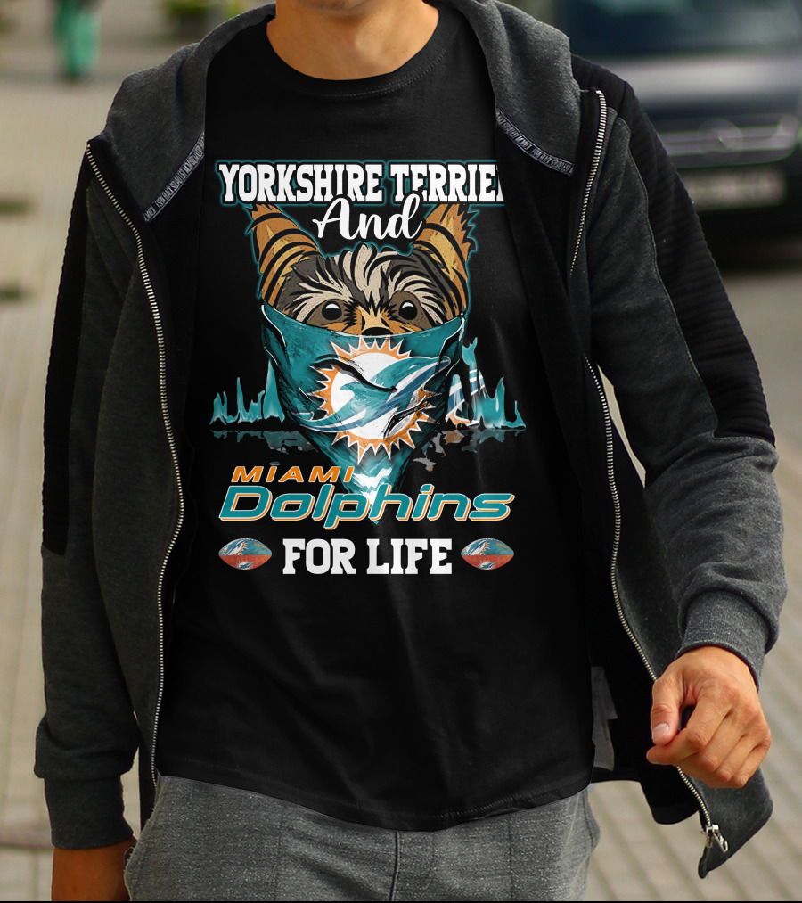 Yorkshire Terrier And Miami Dolphins For Life T-Shirt