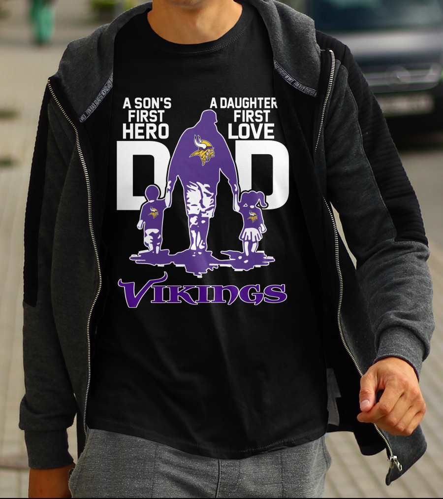 A Son's First Hero A Daughter's First Love Dad Vikings T-Shirt