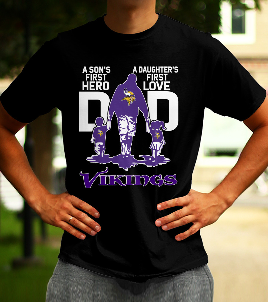A Son's First Hero A Daughter's First Love Dad Vikings T-Shirt