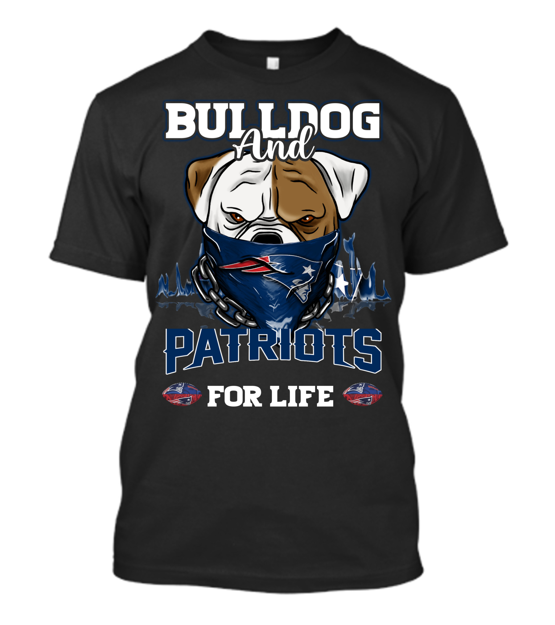Bulldog And Patriots For Life New England Patriots T-Shirt