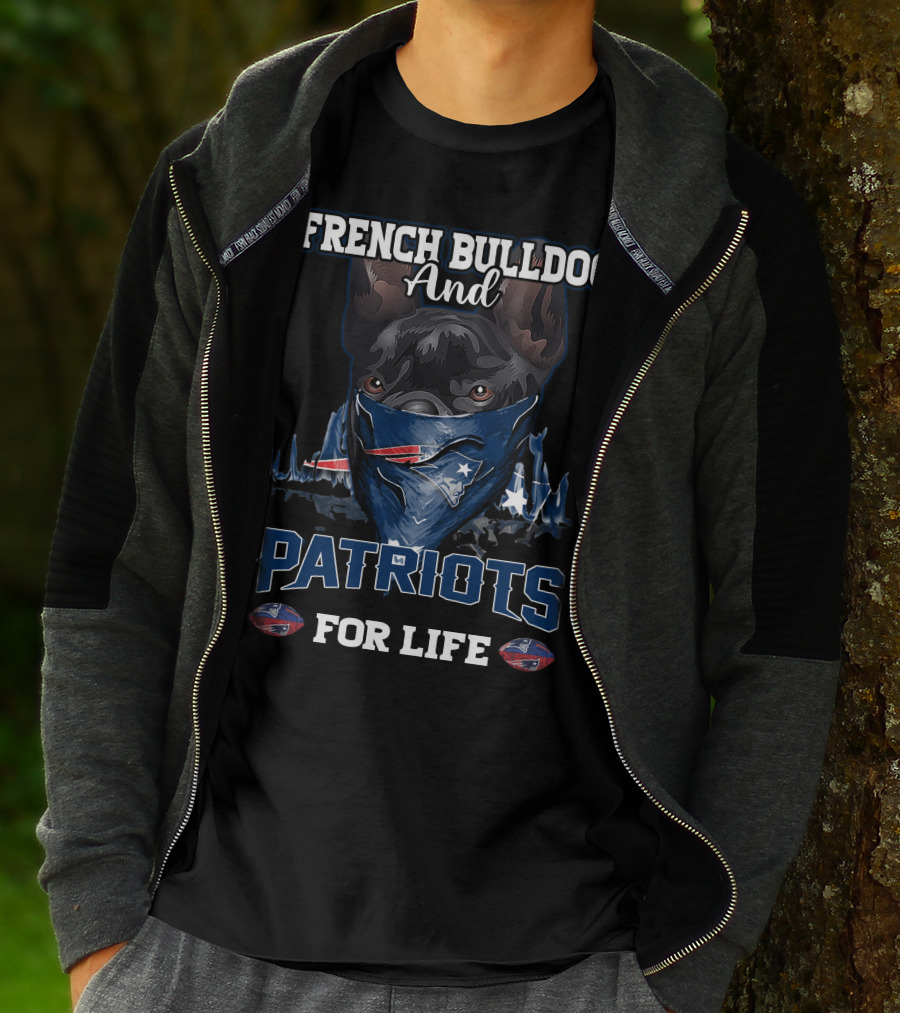 FRENCH BULLDOG AND PATRIOTS FOR LIFE T-Shirt