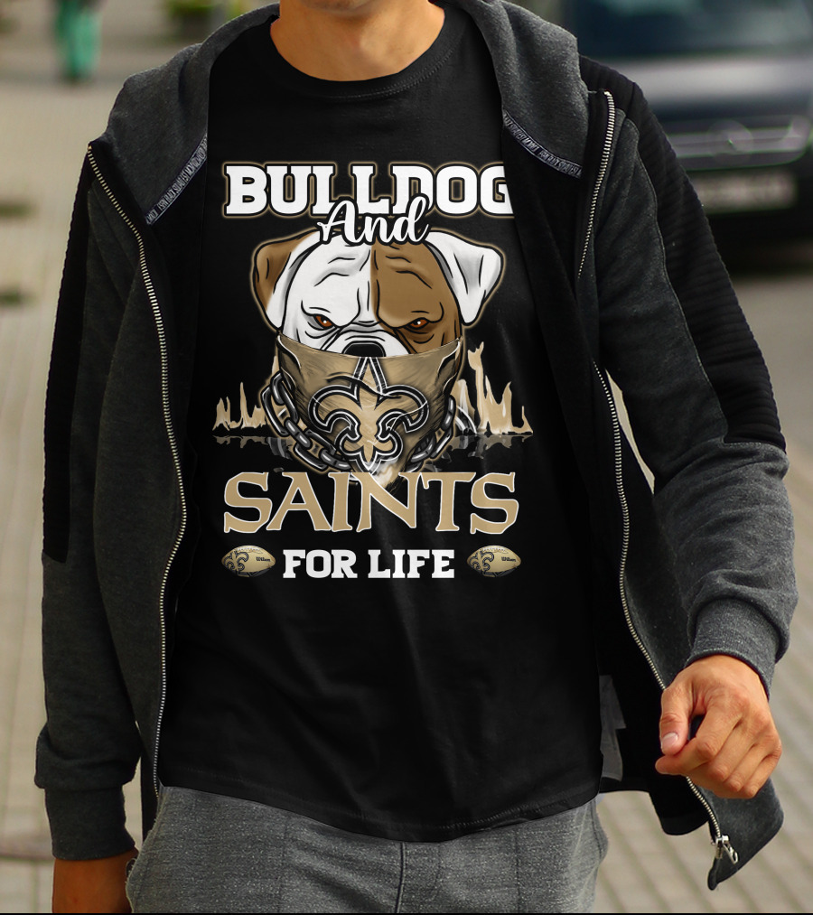 Bulldog And Saints For Life New Orleans Saints T-Shirt
