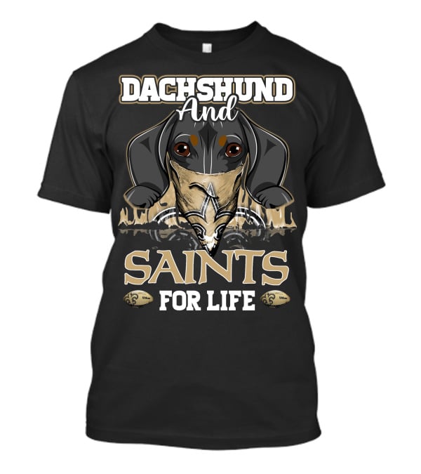 Dachshund And Saints For Life New Orleans T-Shirt