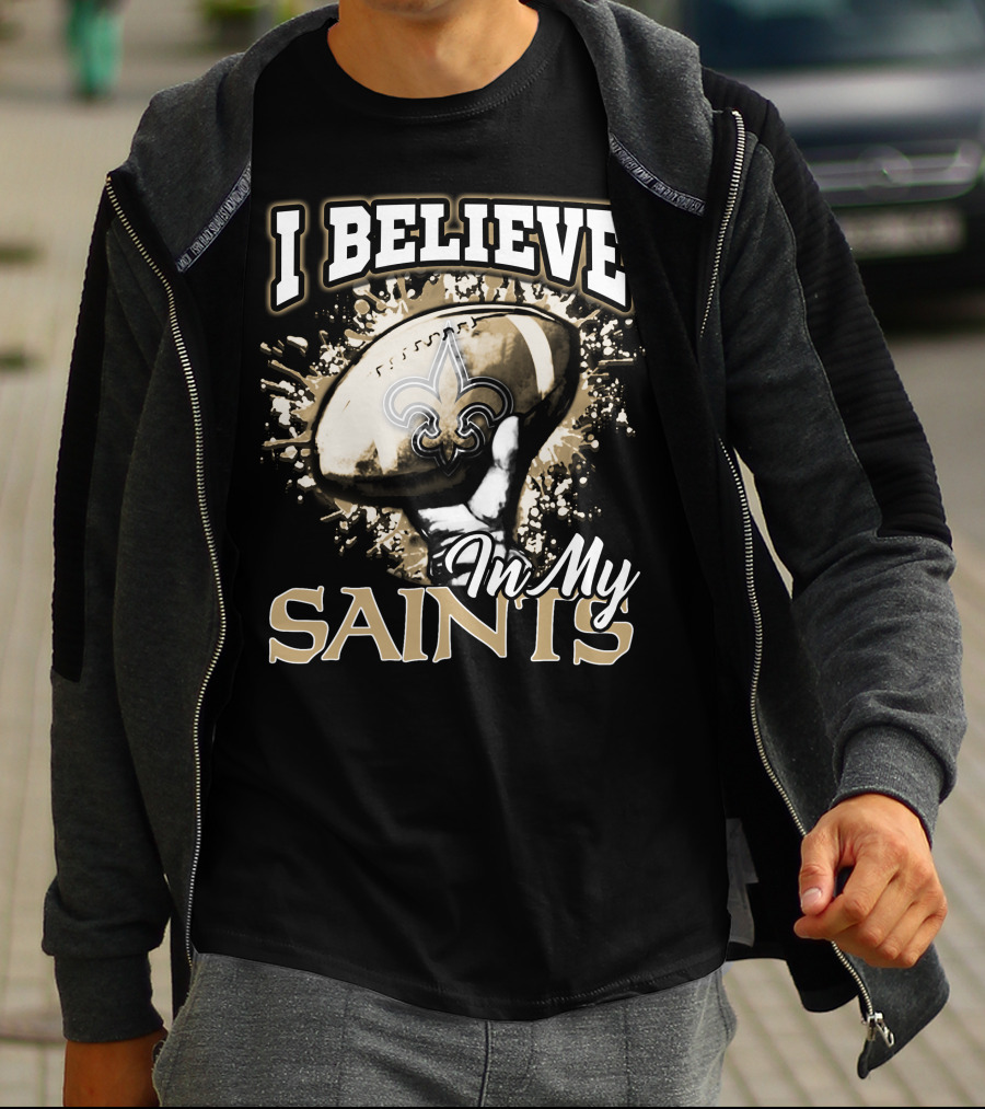I Believe In My New Orleans Saints T-Shirt