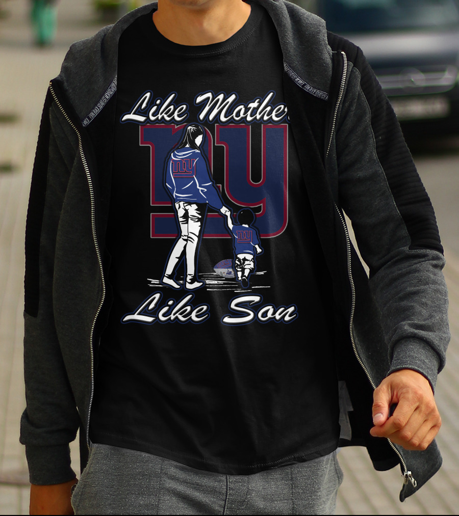 Like Mother Like Son New York Giants T-Shirt