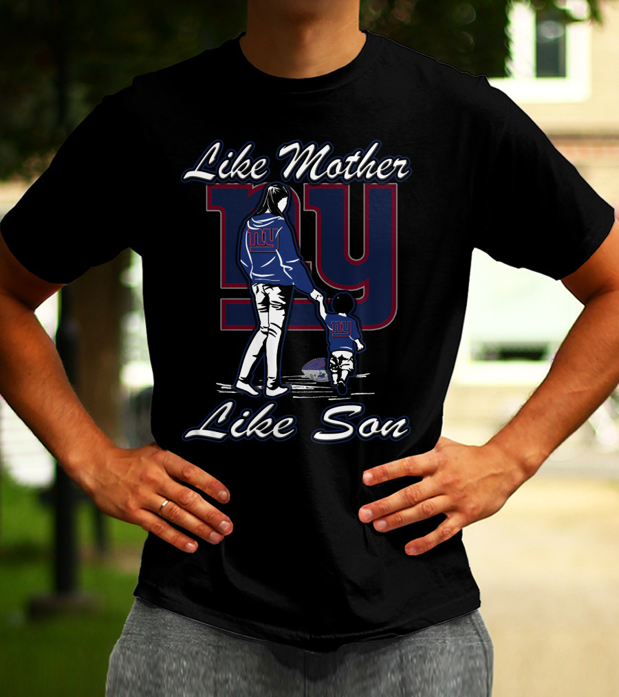 Like Mother Like Son New York Giants T-Shirt