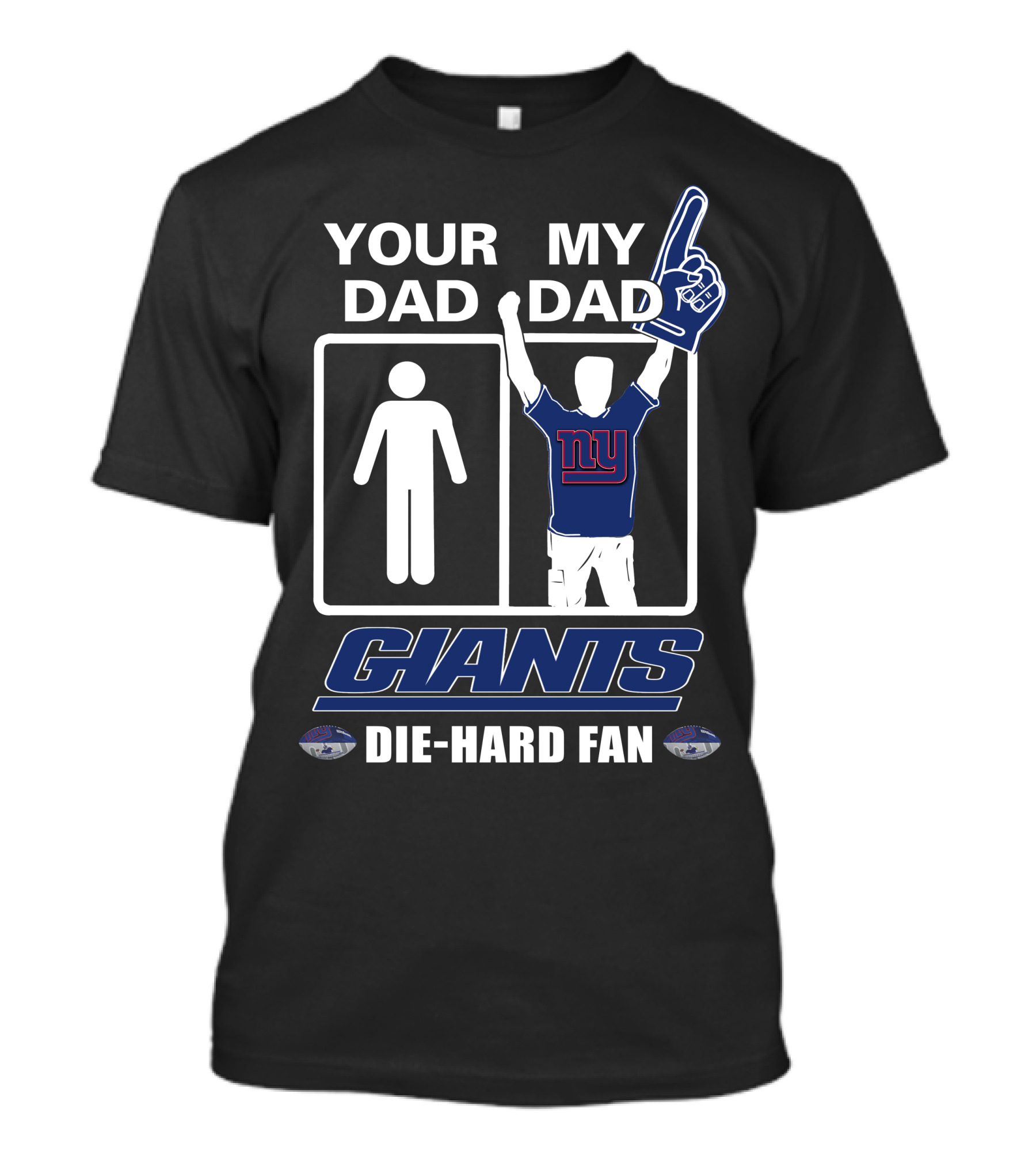 Your Dad My Dad Giants Die-Hard Fan T-Shirt