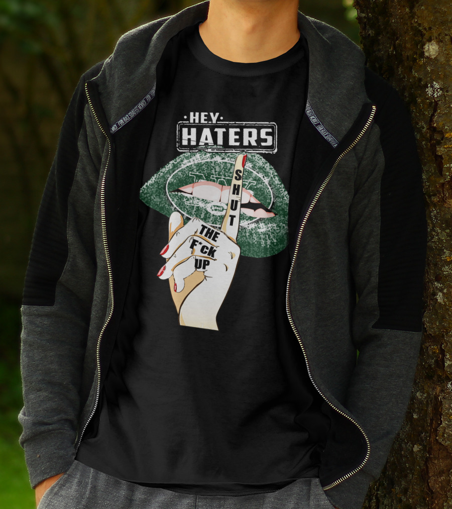 Hey Haters New York Jets Shut Up T-Shirt