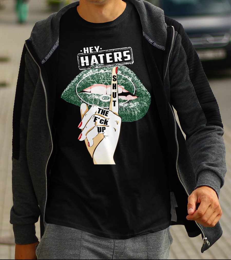 Hey Haters New York Jets Shut Up T-Shirt