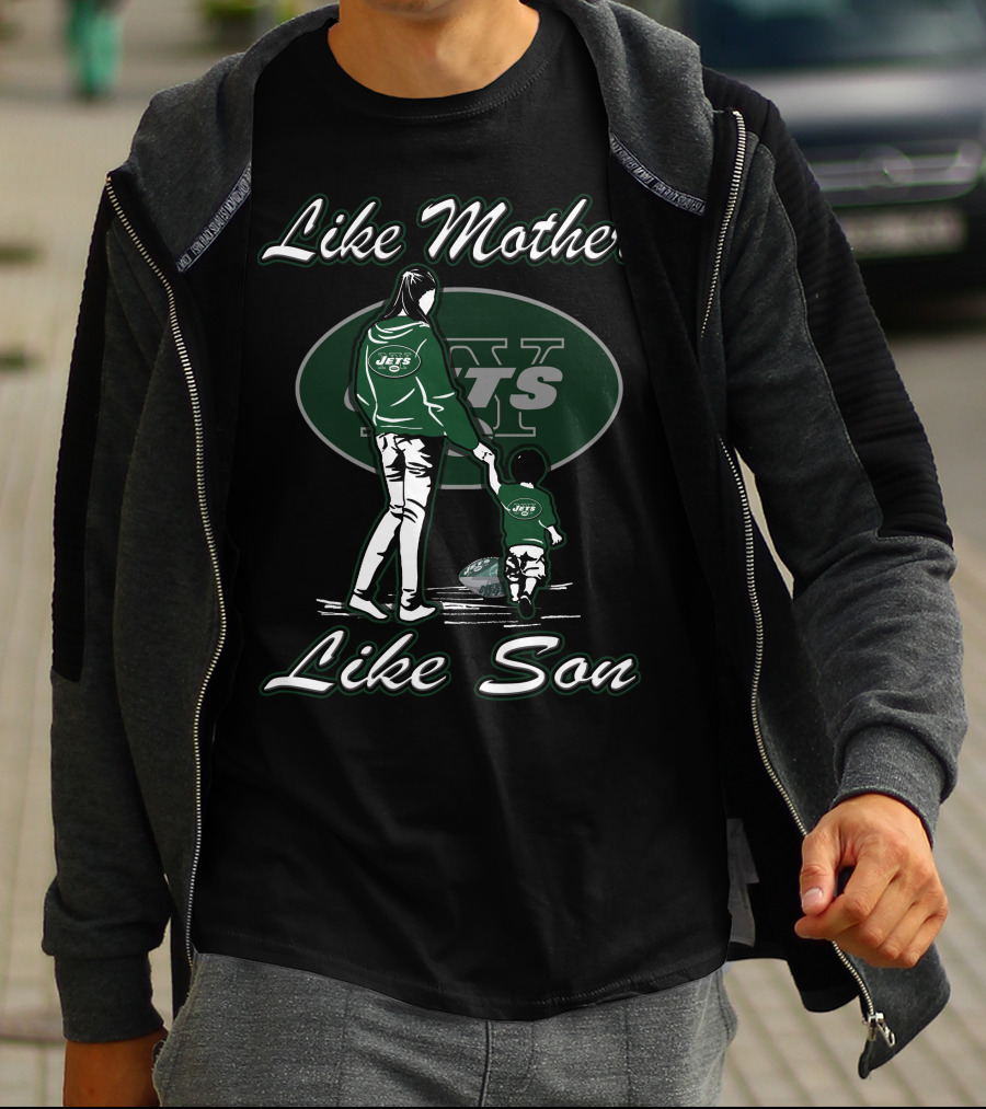 Like Mother Like Son New York Jets T-Shirt