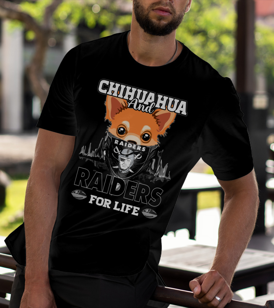 Chihuahua And Raiders For Life T-Shirt