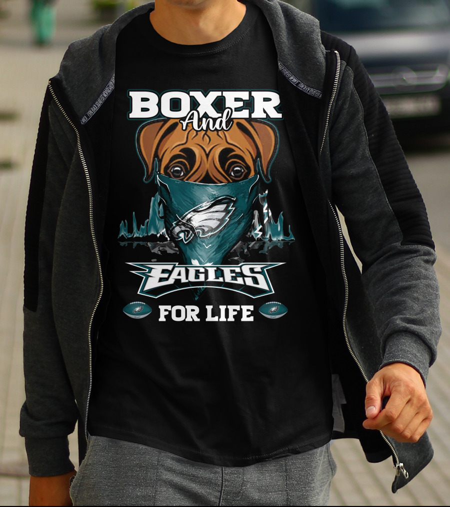 Boxer And Philadelphia Eagles For Life T-Shirt