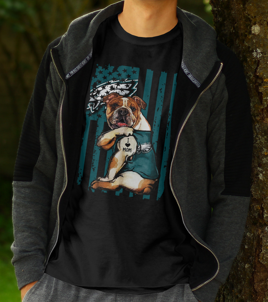 Bulldog I Love Mom Philadelphia Eagles Fan T-Shirt