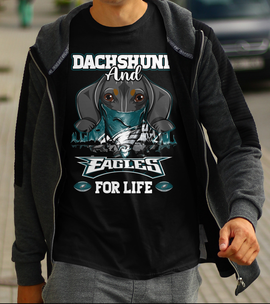 Dachshund And Philadelphia Eagles For Life T-Shirt