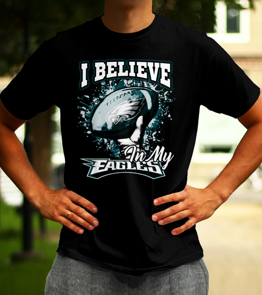 I Believe In My Philadelphia Eagles T-Shirt