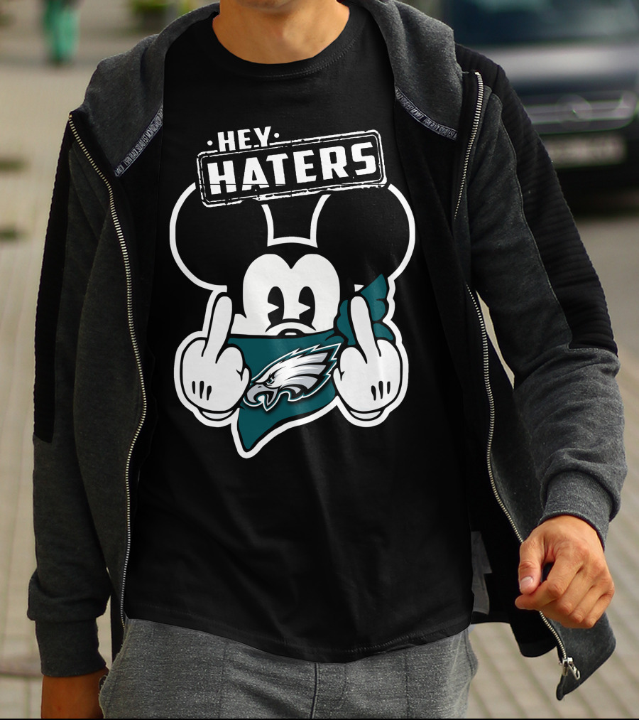 Hey Haters Mick Philadelphia Eagles T-Shirt
