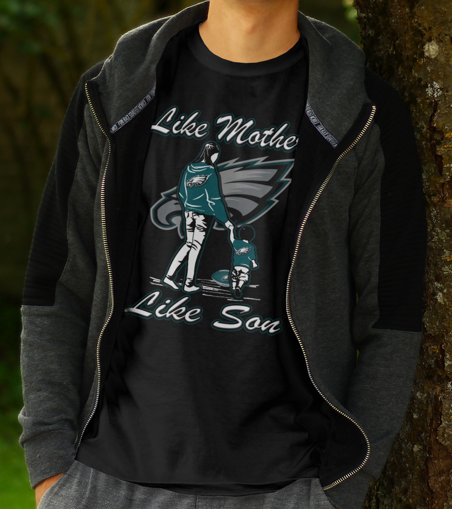 Like Mother Like Son Philadelphia Eagles T-Shirt