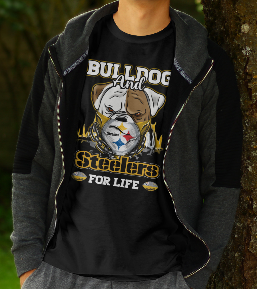 Bulldog And Steelers For Life T-Shirt