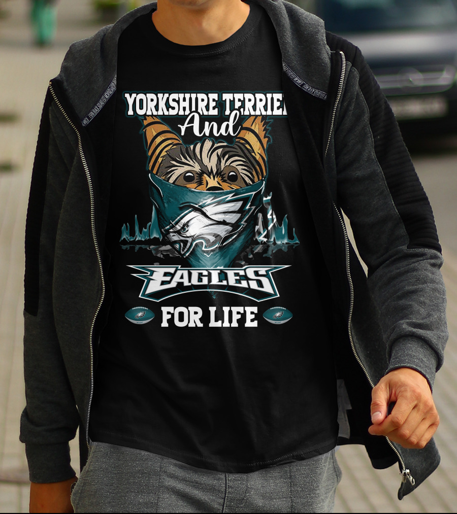 Yorkshire Terrier And Philadelphia Eagles For Life T-Shirt