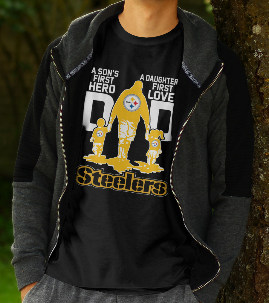 A Son's First Hero A Daughter's First Love Dad Steelers T-Shirt