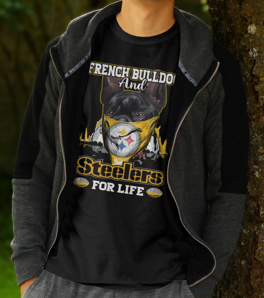 French Bulldog And Steelers For Life T-Shirt