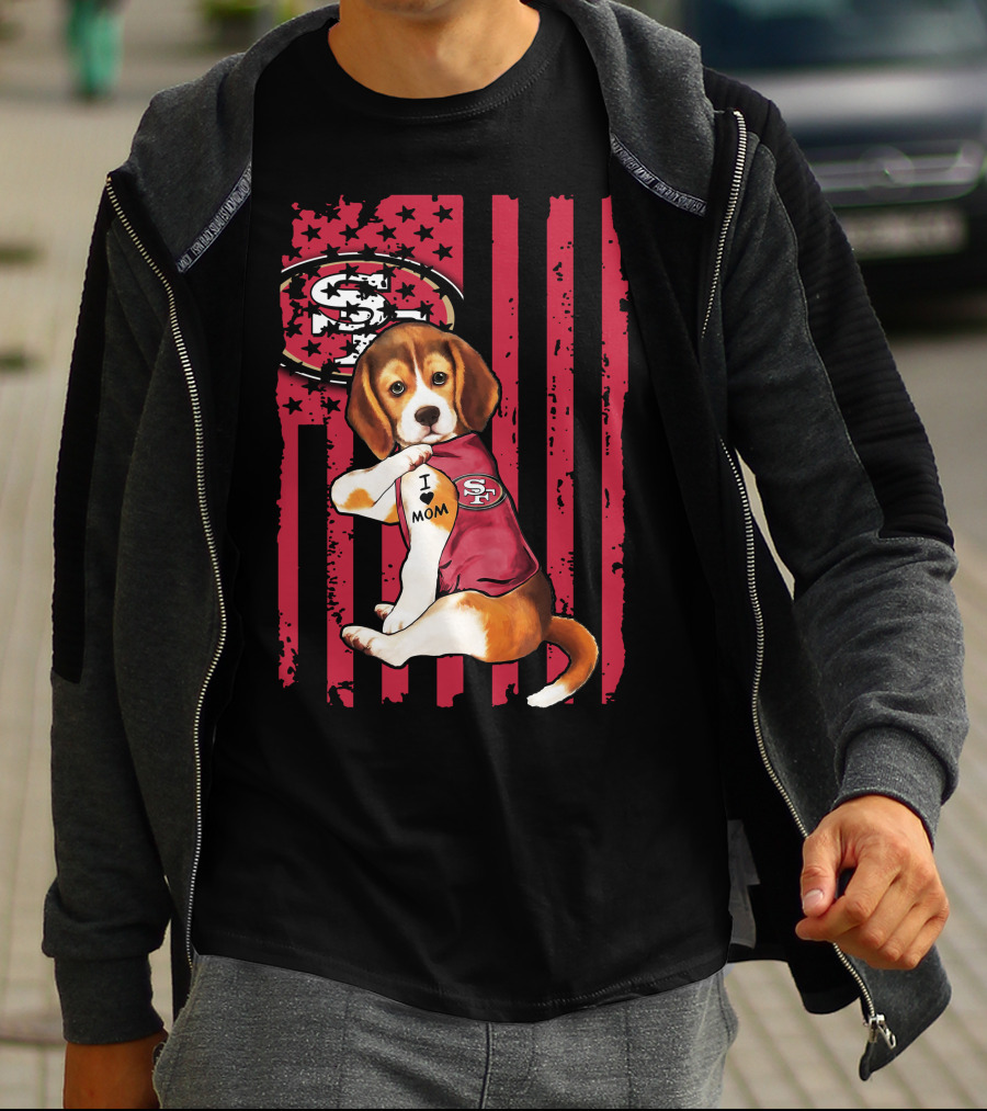 Beagle Wearing San Francisco 49ers Shirt With I Love Mom Tattoo And Stars And Stripes Background T-Shirt