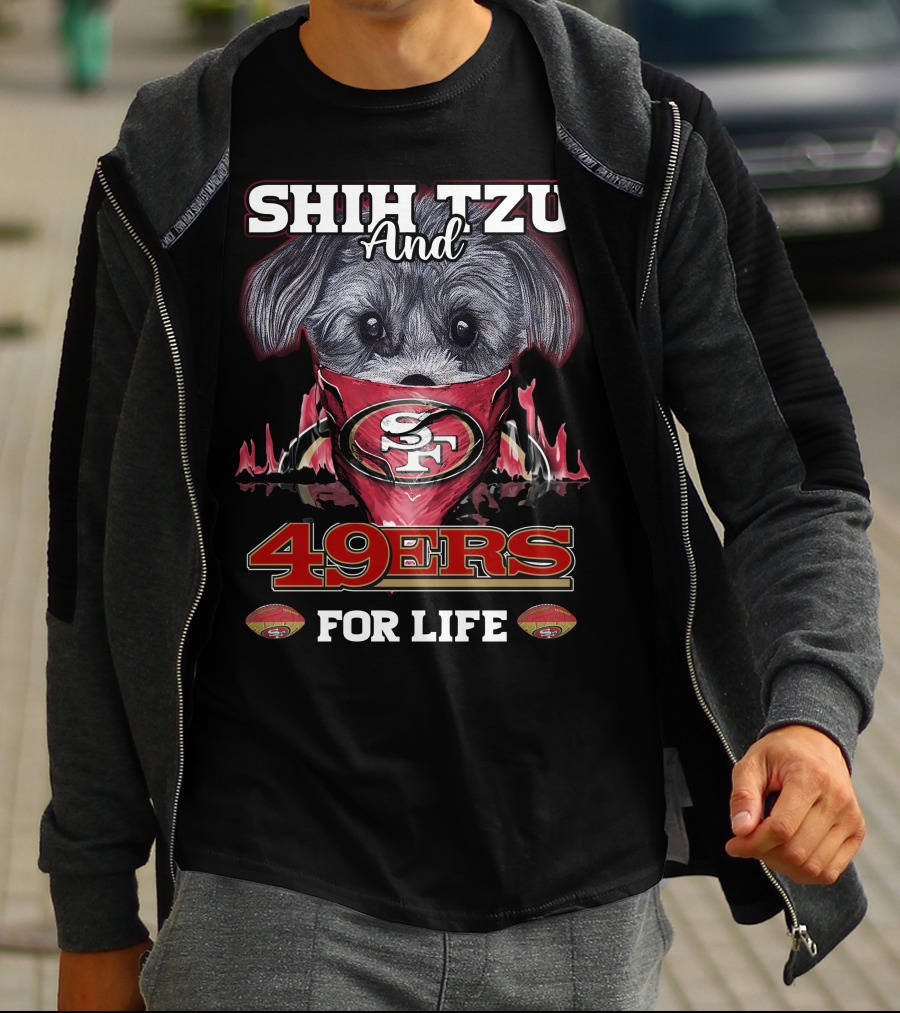 SHIH TZU AND 49ERS FOR LIFE SAN FRANCISCO 49ERS T-Shirt