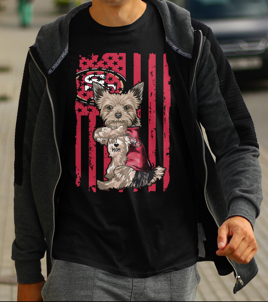 Yorkshire Terrier I Love Mom San Francisco 49ers Football Fan T-Shirt