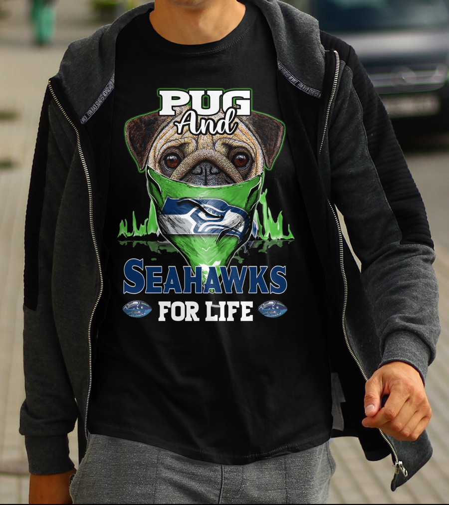 Pug And Seahawks For Life T-Shirt