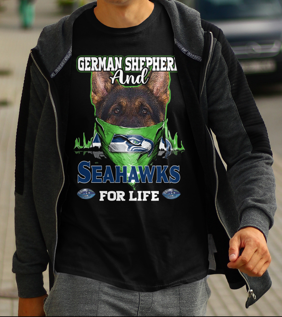 German Shepherd And Seahawks For Life T-Shirt
