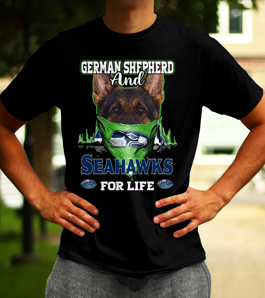 German Shepherd And Seahawks For Life T-Shirt