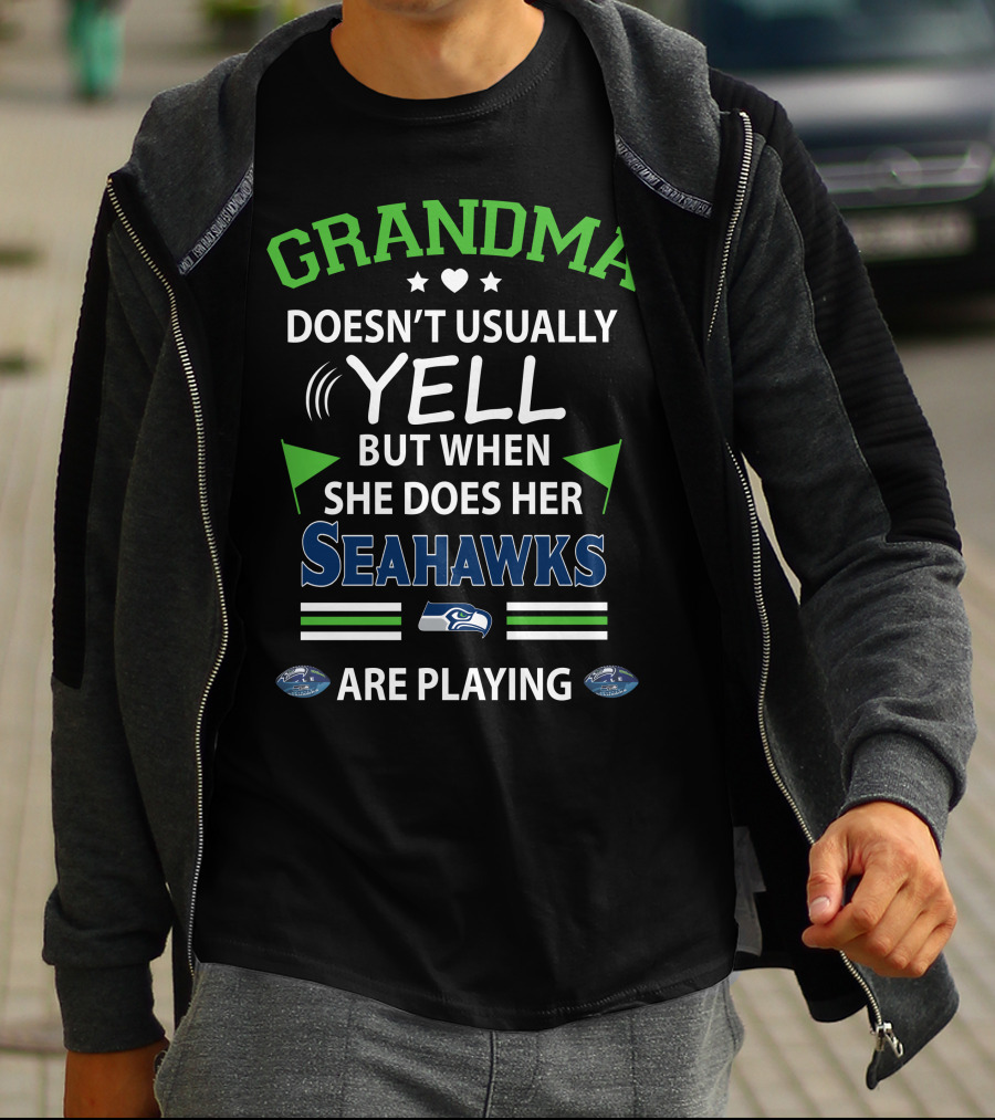 GRANDMA Doesn't Usually Yell But When She Does Her Seahawks Are Playing T-Shirt