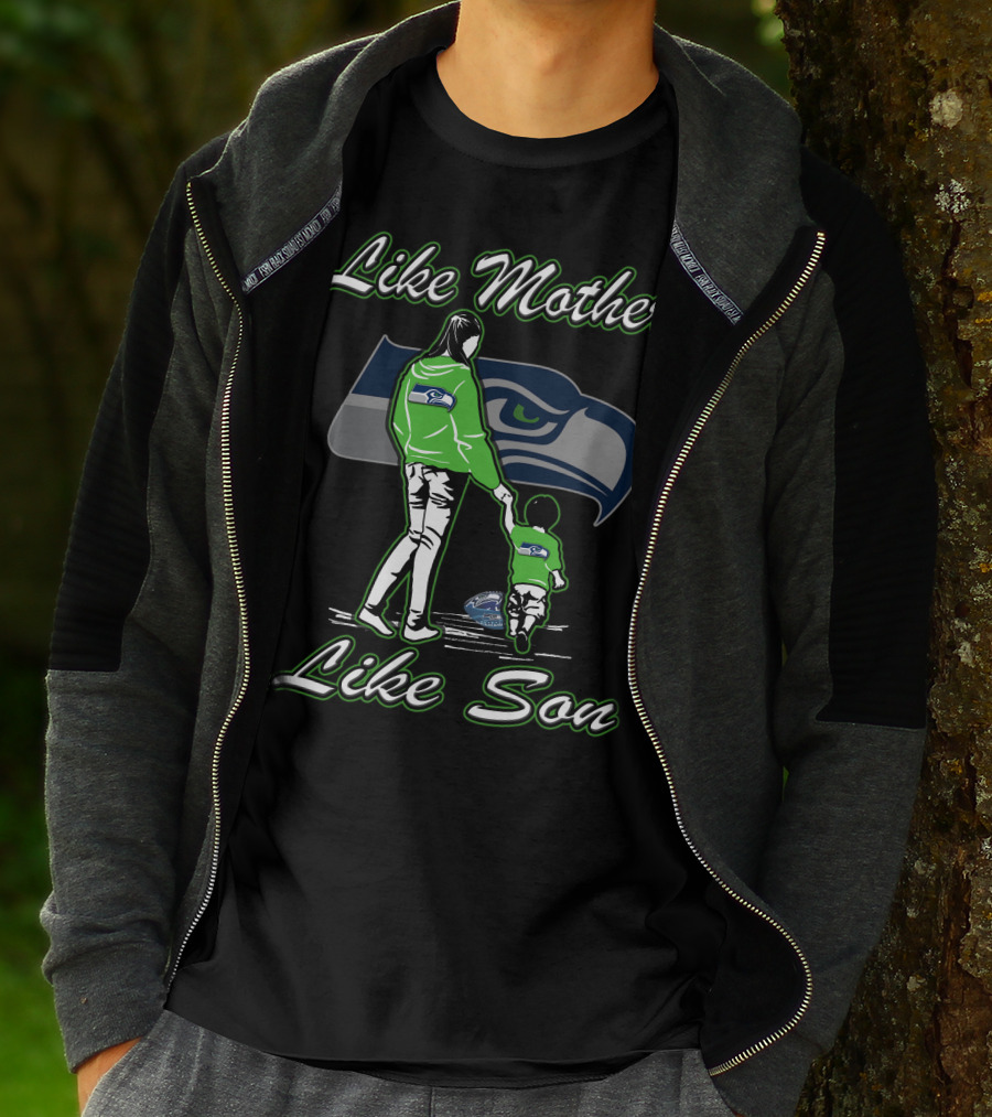 Like Mother Like Son Seattle Seahawks T-Shirt