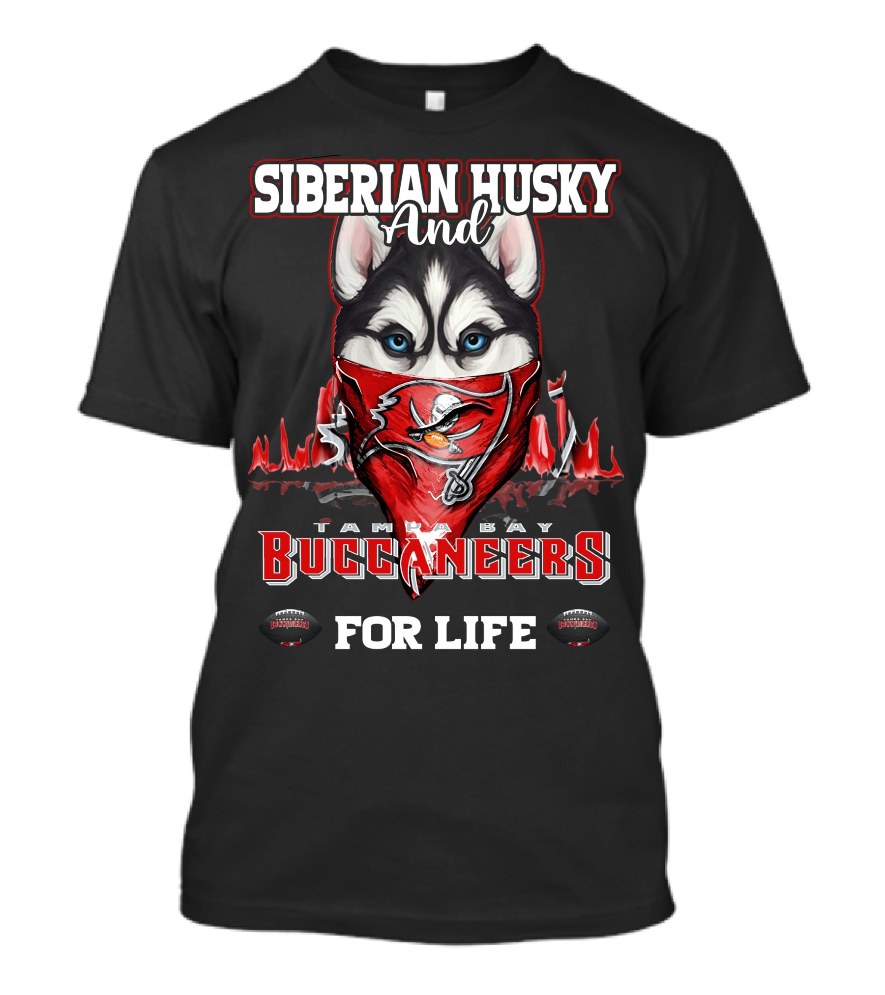 Siberian Husky And Tampa Bay Buccaneers For Life T-Shirt