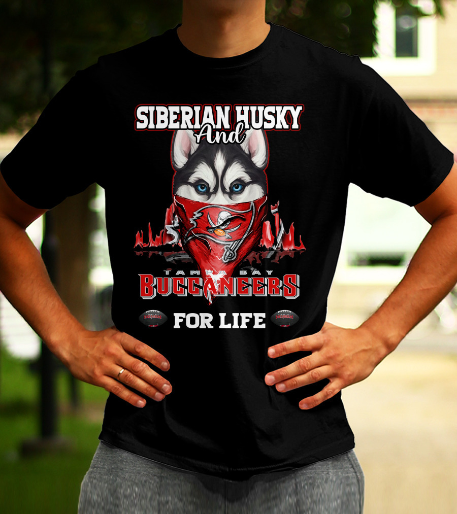 Siberian Husky And Tampa Bay Buccaneers For Life T-Shirt