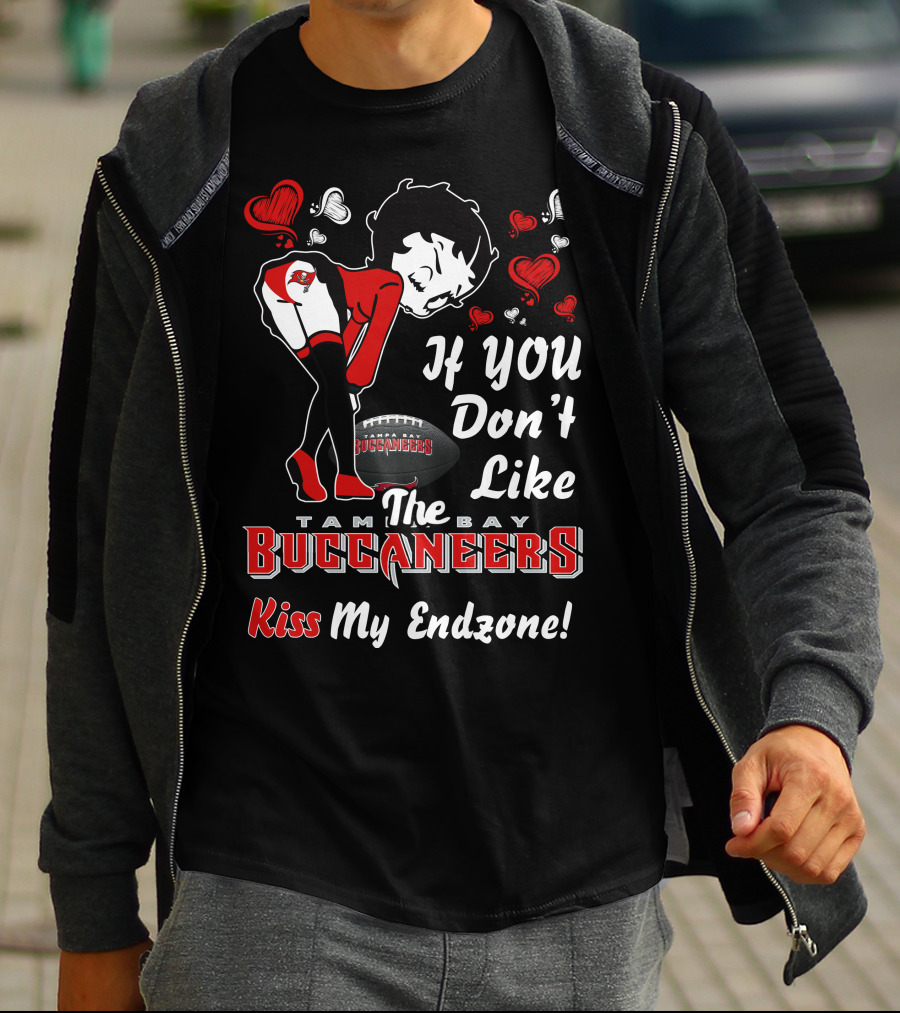 Betty Boop Tampa Bay Buccaneers If You Don't Like The Buccaneers Kiss My Endzone T-Shirt