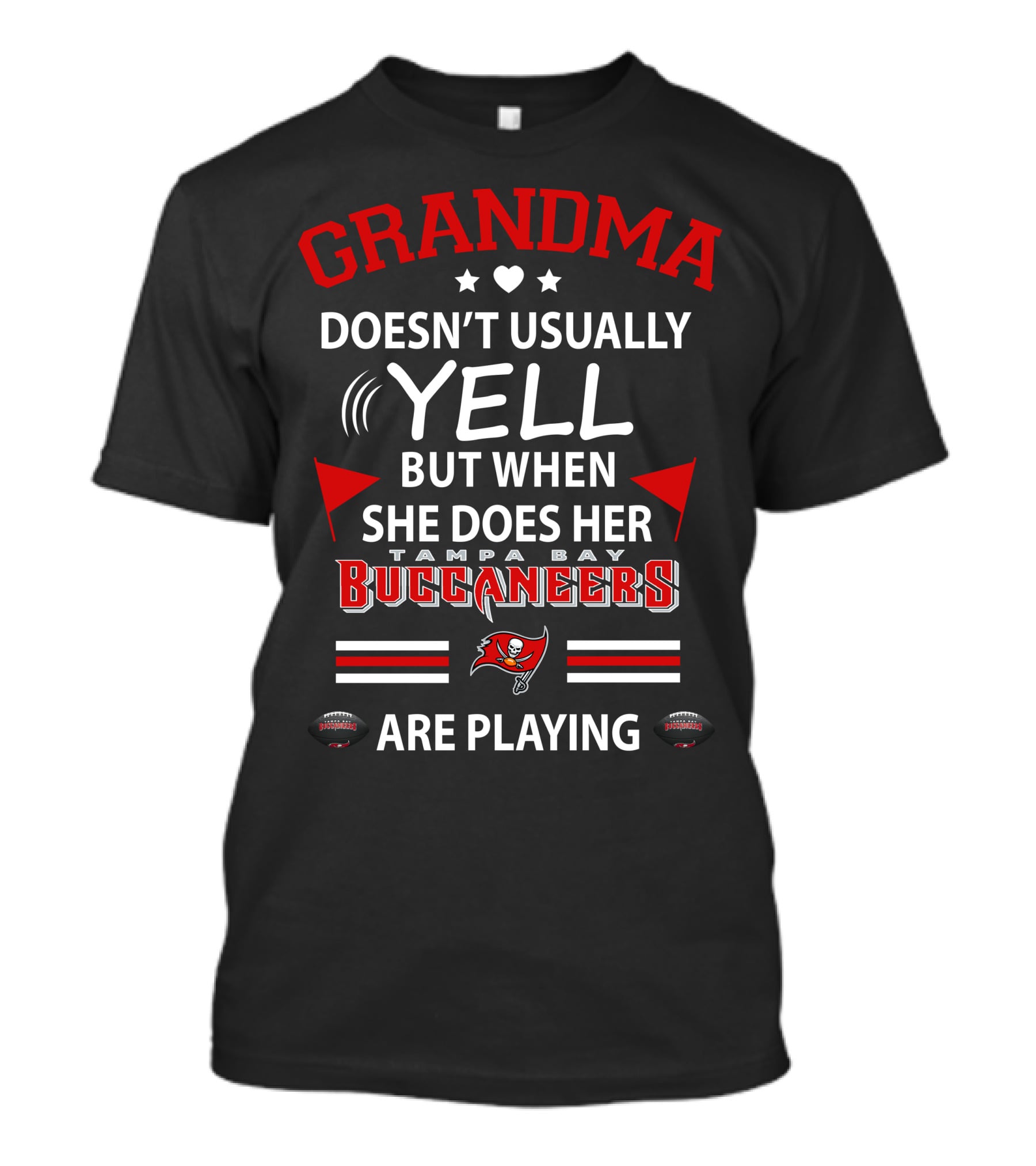 Grandma Doesn't Usually Yell But When She Does Her Tampa Bay Buccaneers Are Playing T-Shirt