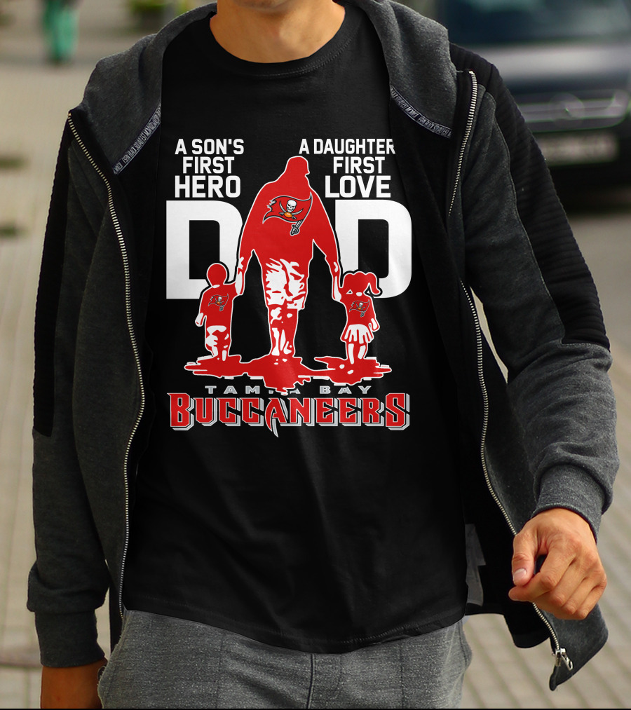 A Son's First Hero A Daughter's First Love Dad Tampa Bay Buccaneers T-Shirt