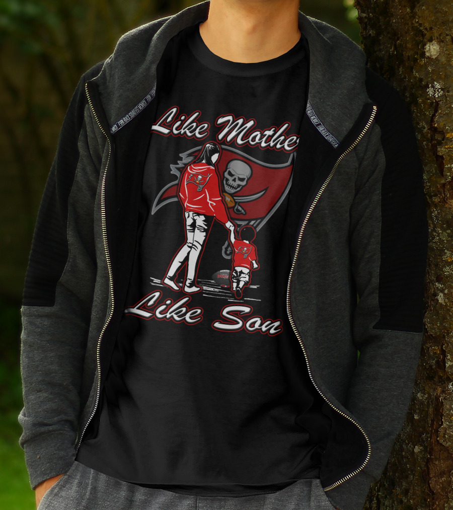 Like Mother Like Son Tampa Bay Buccaneers Lmls T-Shirt