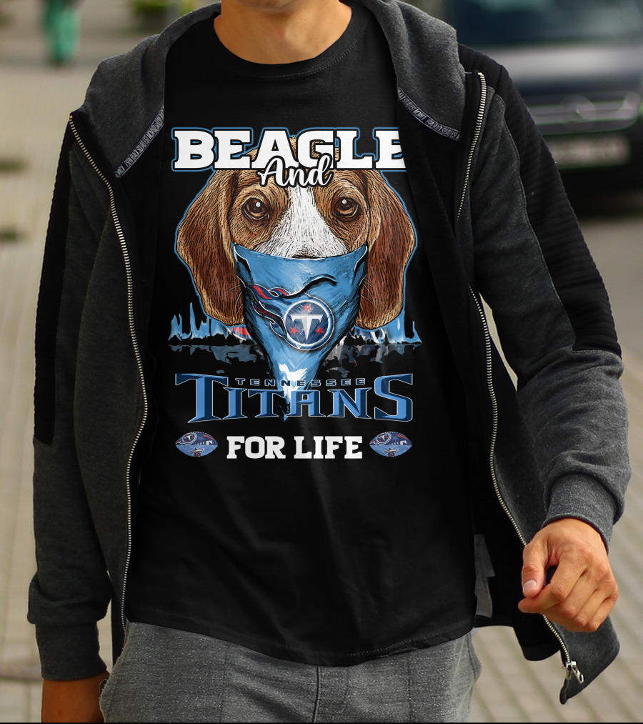 Beagle And Tennessee Titans For Life T-Shirt