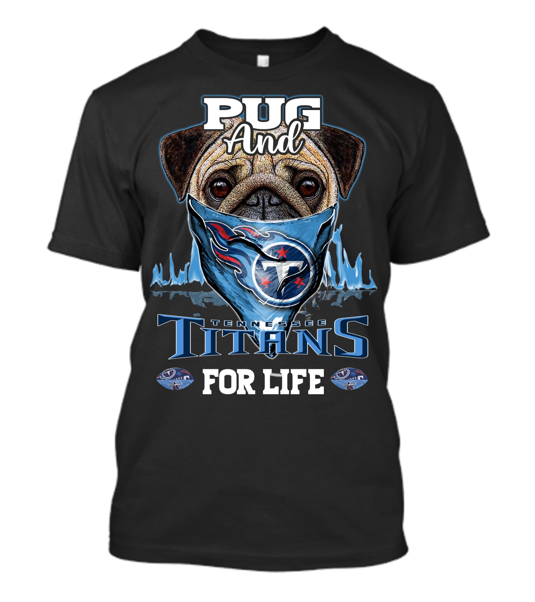 Pug And Tennessee Titans For Life T-Shirt