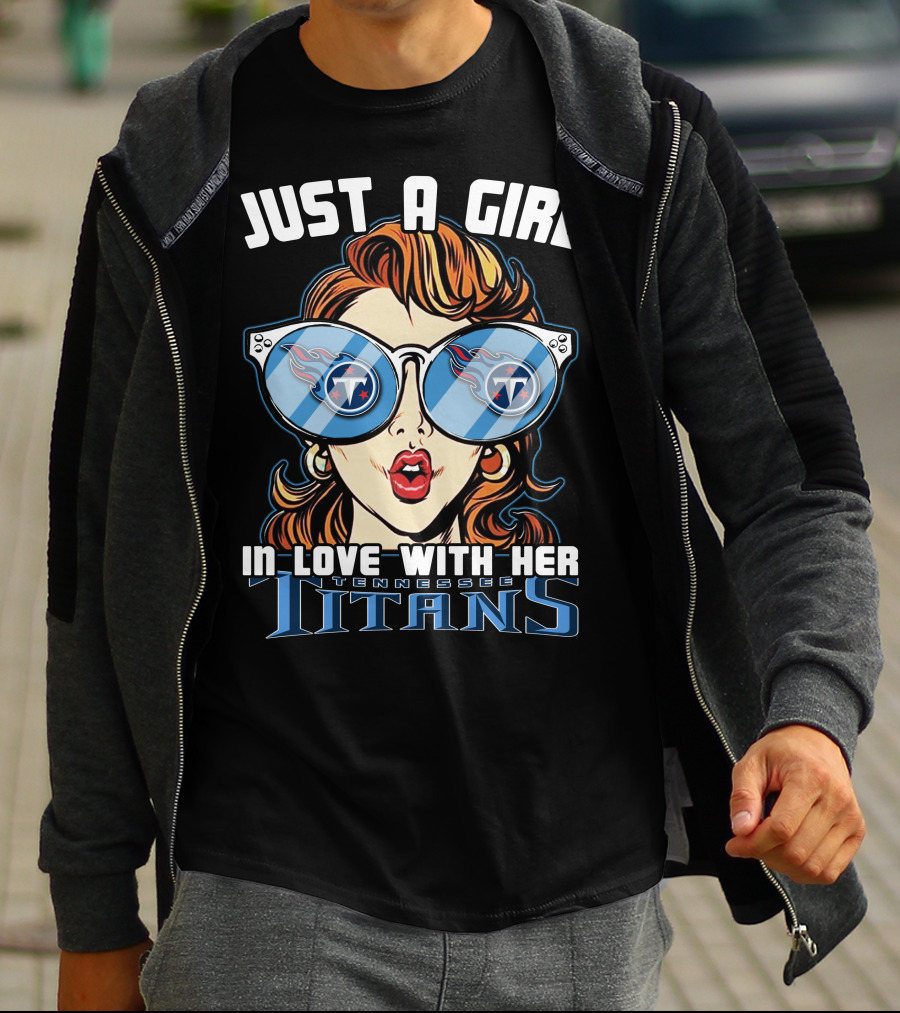 Just A Girl In Love With Her Tennessee Titans T-Shirt
