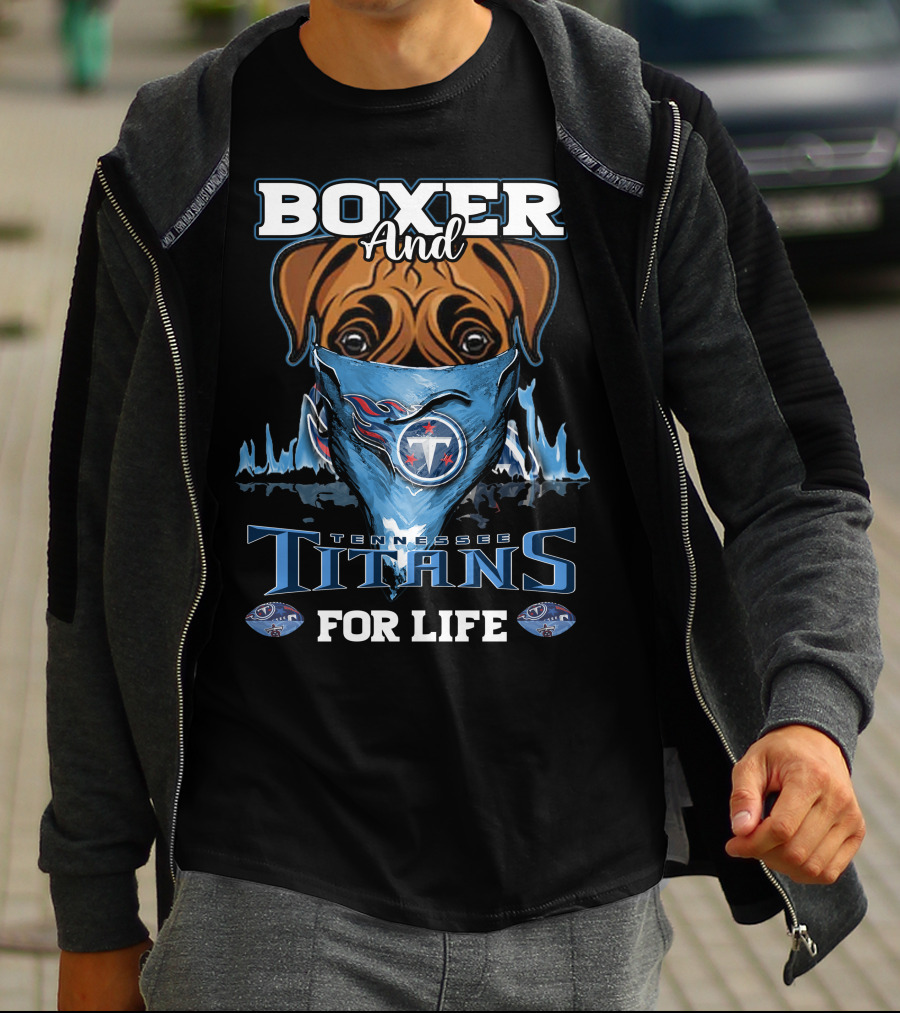 Boxer And Tennessee Titans For Life T-Shirt