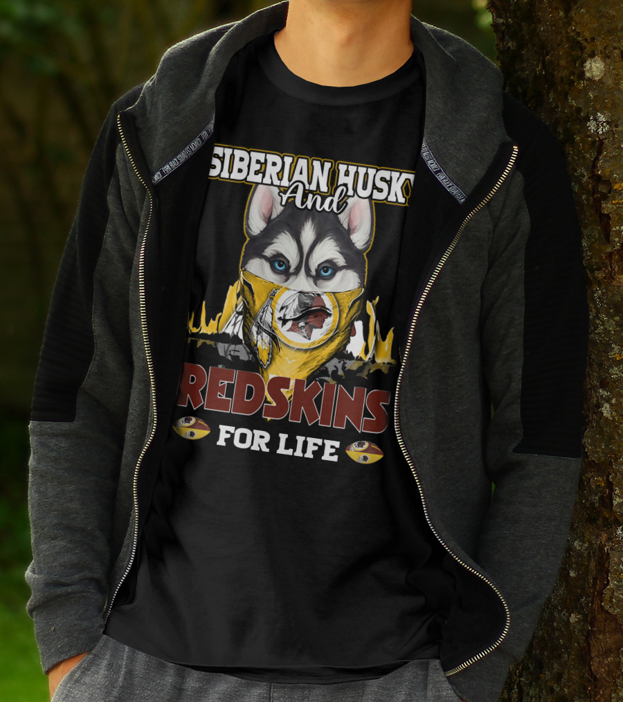 Siberian Husky And Redskins For Life Washington Redskins Football Team T-Shirt