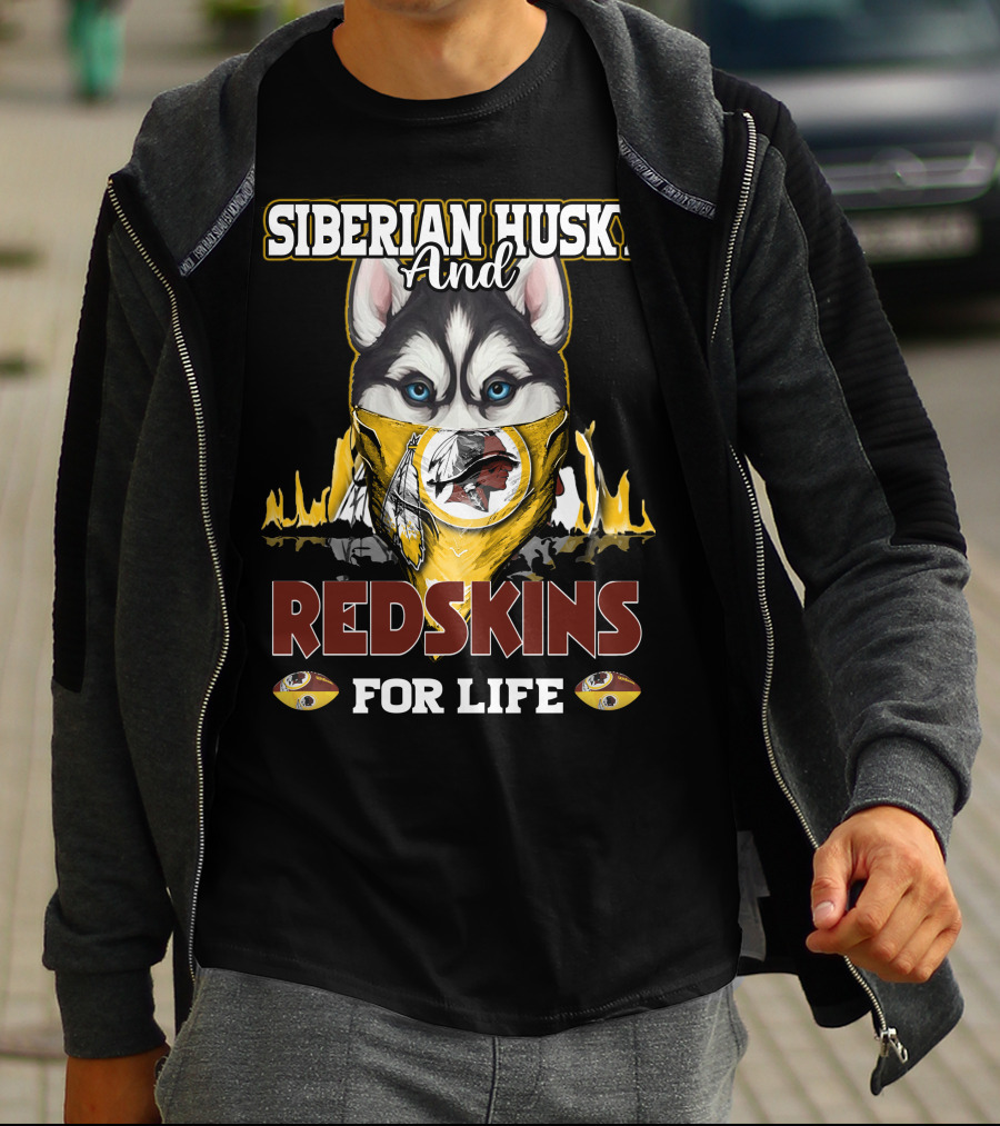 Siberian Husky And Redskins For Life Washington Redskins Football Team T-Shirt