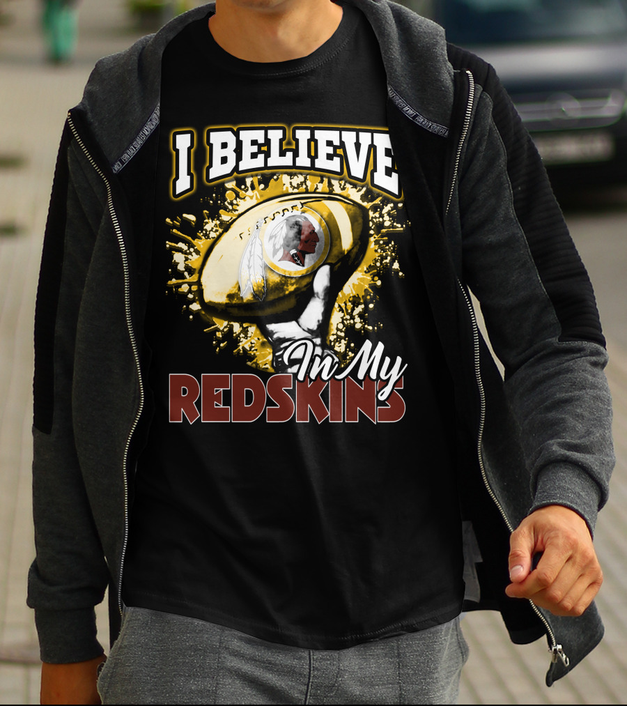 I Believe In My Redskins T-Shirt