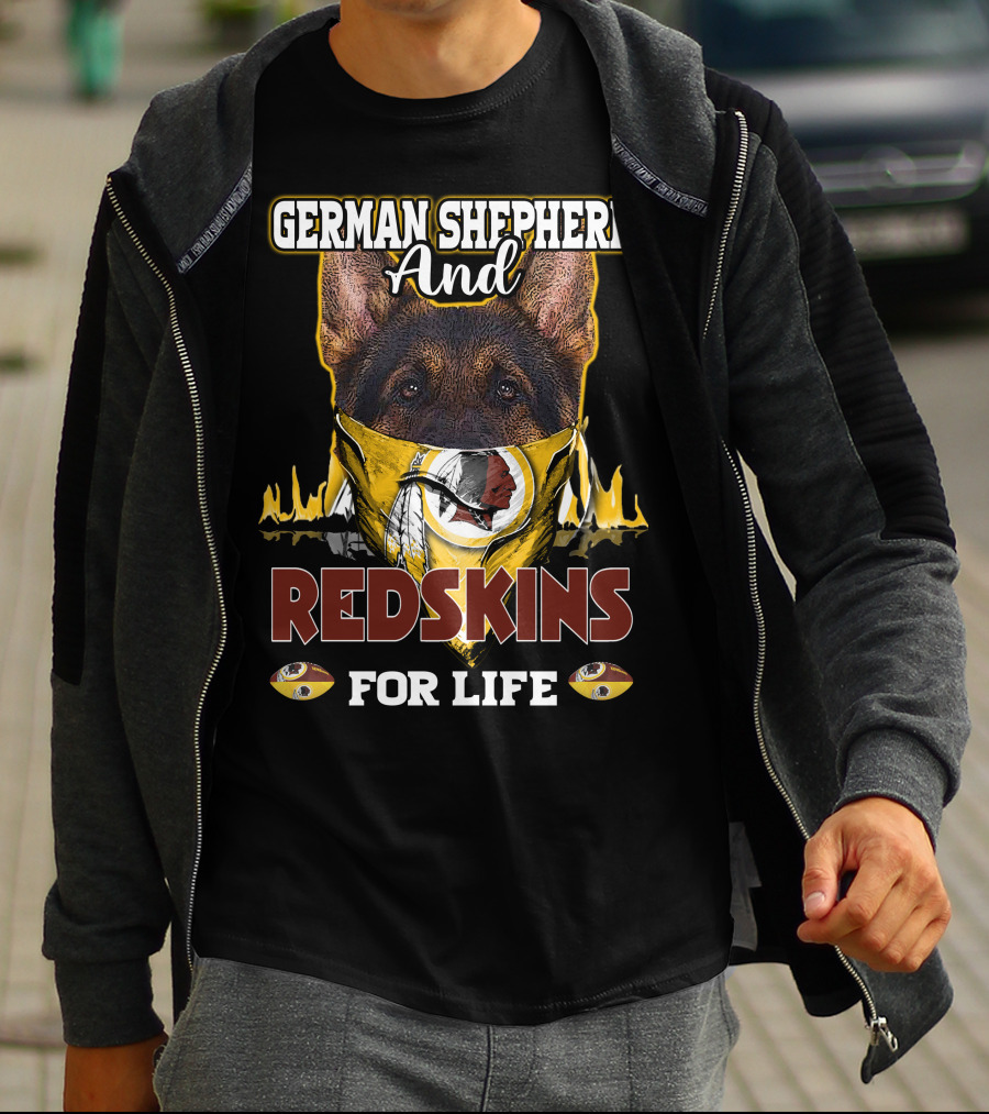 German Shepherd And Redskins For Life T-Shirt